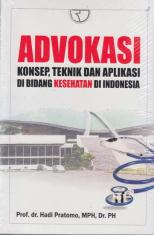 Advokasi: Konsep, Teknik dan Aplikasi di Bidang Kesehatan di Indonesia